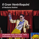 Il Gran Ventriloquini. Domenica 28 gennaio 2024 ore 16.30. Circo contemporaneo TeCa Teatro Cassanese
