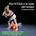 Pizz'n'click e le note del tempo 17 marzo 2024 ore 16:30 TeCa Teatro Cassanese